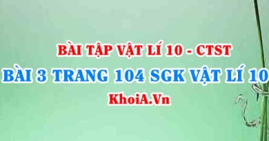 Bài 3 trang 104 SGK Vật lí 10 Chân trời sáng tạo